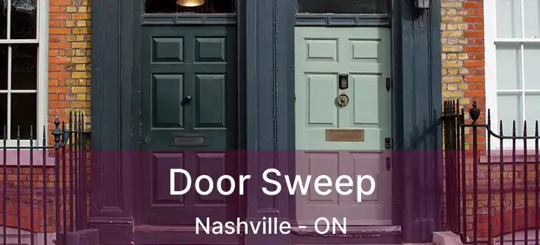  Door Sweep Nashville - ON