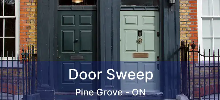  Door Sweep Pine Grove - ON