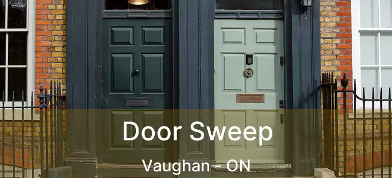  Door Sweep Vaughan - ON