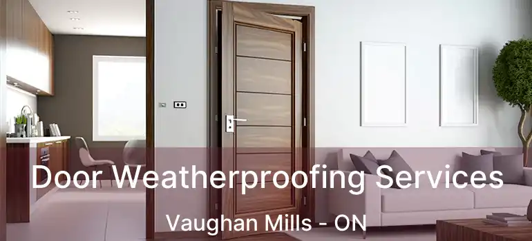  Door Weatherproofing Services Vaughan Mills - ON