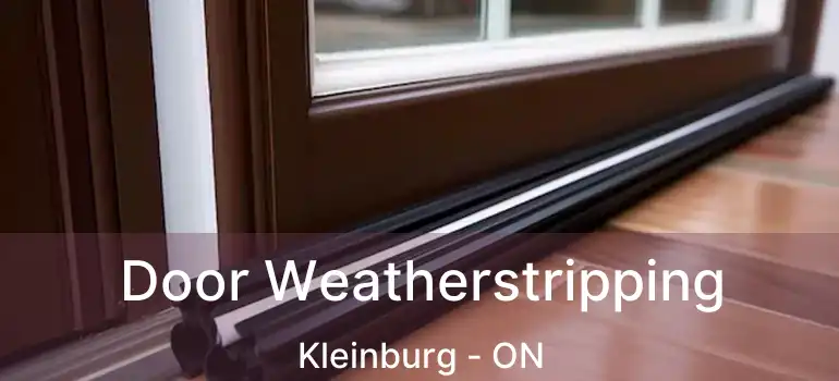  Door Weatherstripping Kleinburg - ON