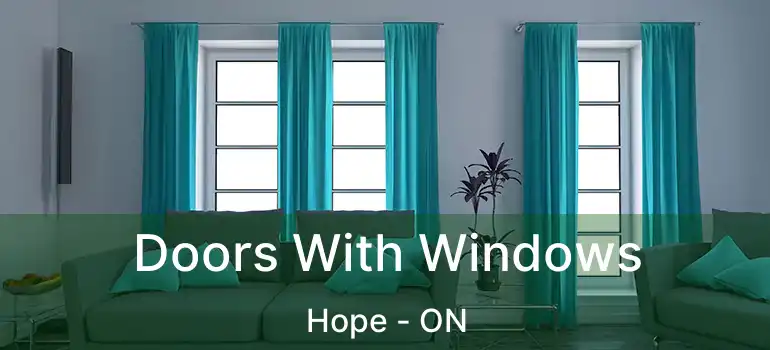  Doors With Windows Hope - ON