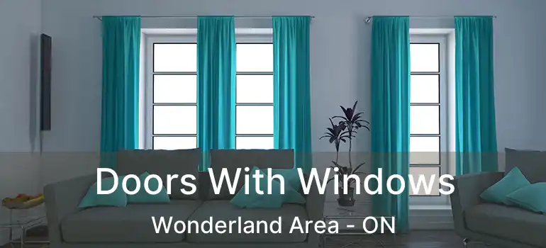  Doors With Windows Wonderland Area - ON