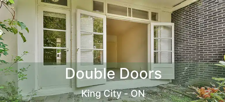  Double Doors King City - ON