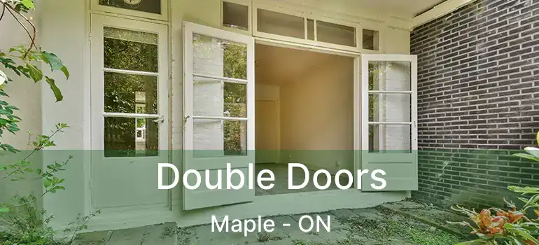  Double Doors Maple - ON