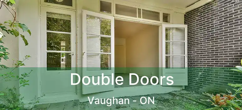  Double Doors Vaughan - ON