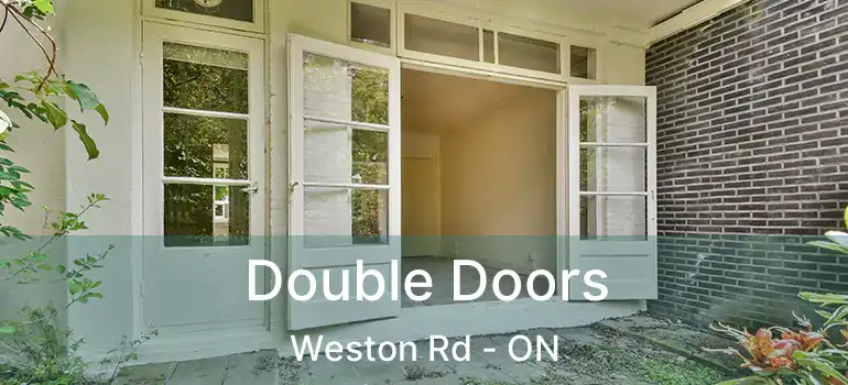  Double Doors Weston Rd - ON
