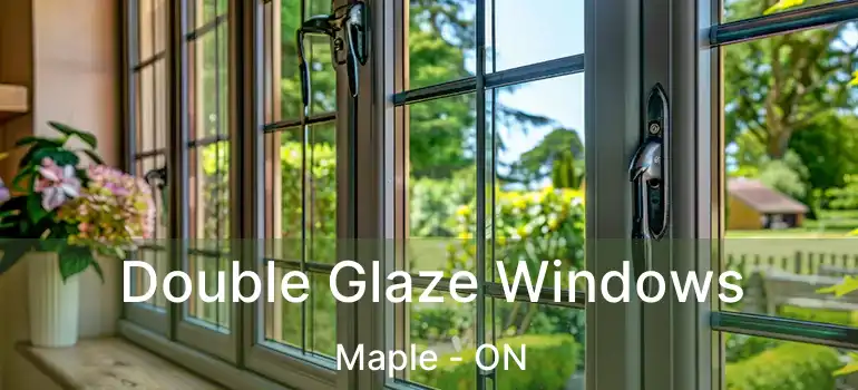  Double Glaze Windows Maple - ON