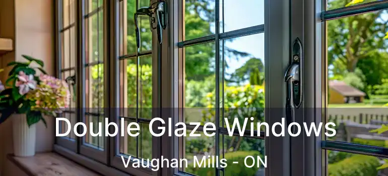  Double Glaze Windows Vaughan Mills - ON
