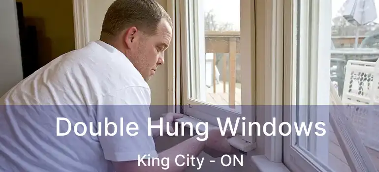  Double Hung Windows King City - ON