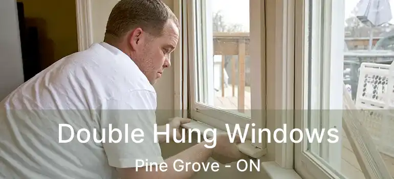  Double Hung Windows Pine Grove - ON