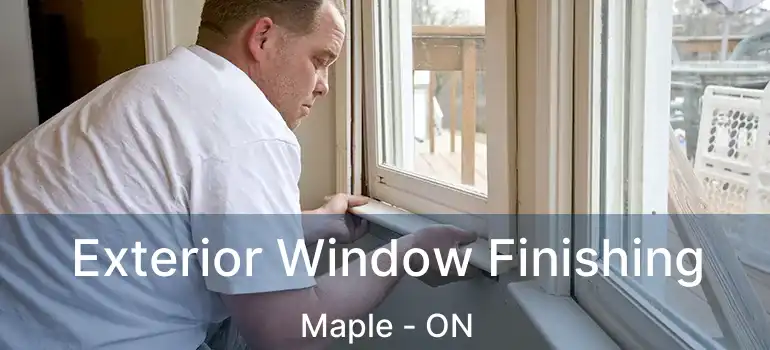  Exterior Window Finishing Maple - ON