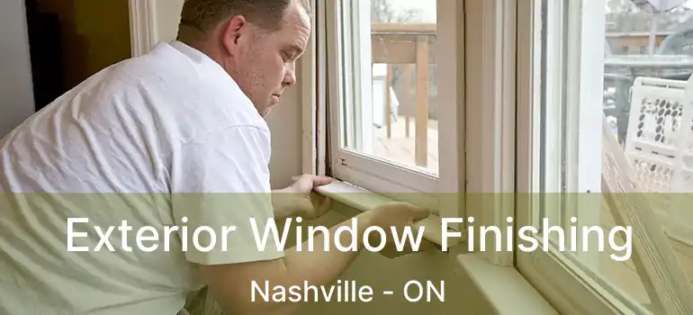  Exterior Window Finishing Nashville - ON