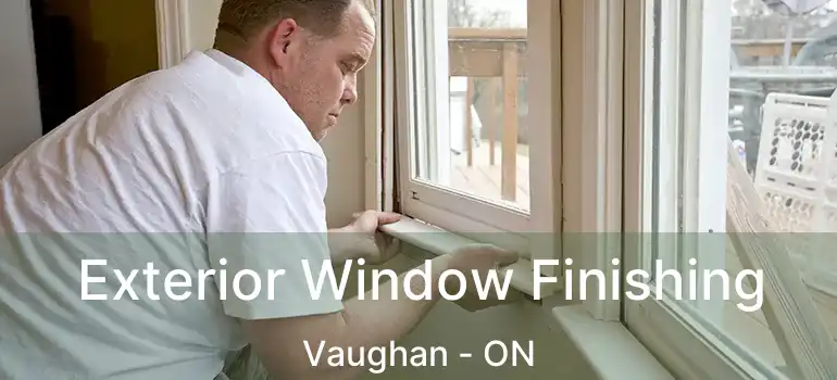  Exterior Window Finishing Vaughan - ON