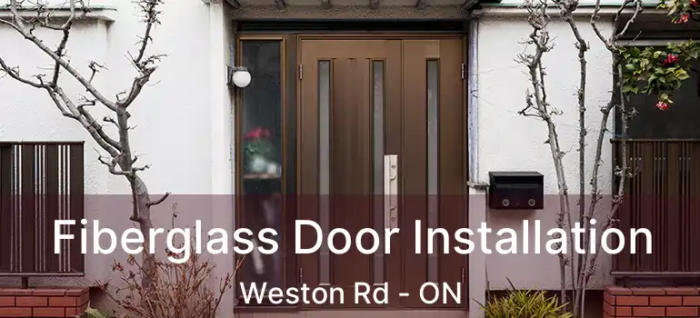  Fiberglass Door Installation Weston Rd - ON