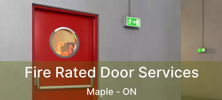  Fire Rated Door Services Maple - ON