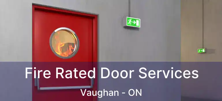  Fire Rated Door Services Vaughan - ON