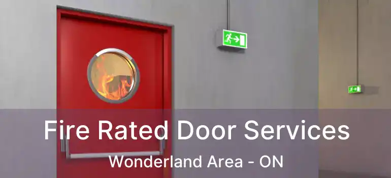  Fire Rated Door Services Wonderland Area - ON