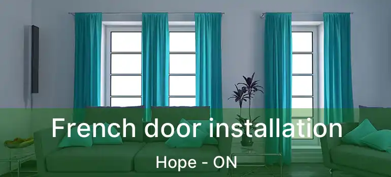  French door installation Hope - ON