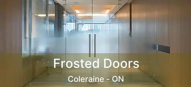  Frosted Doors Coleraine - ON