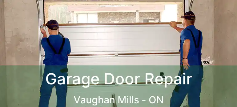  Garage Door Repair Vaughan Mills - ON