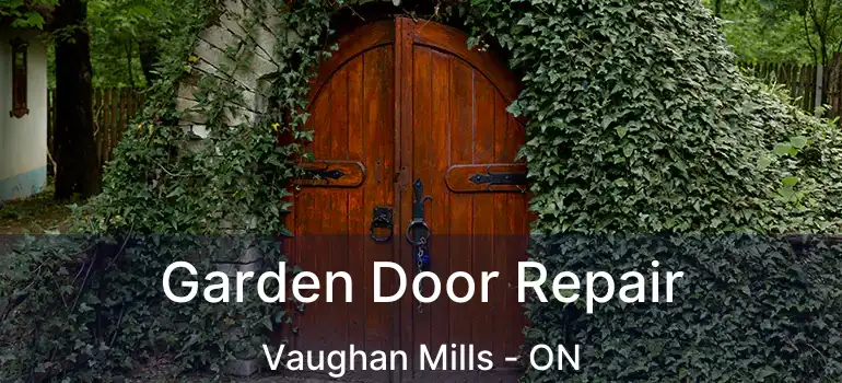  Garden Door Repair Vaughan Mills - ON