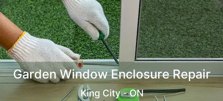  Garden Window Enclosure Repair King City - ON