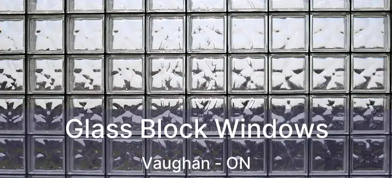  Glass Block Windows Vaughan - ON