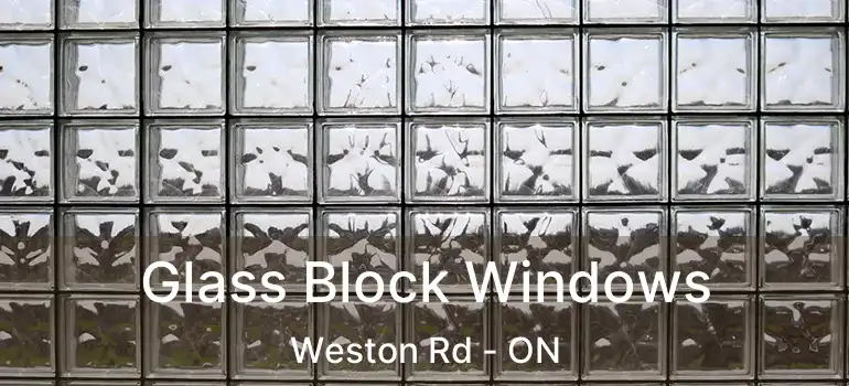  Glass Block Windows Weston Rd - ON