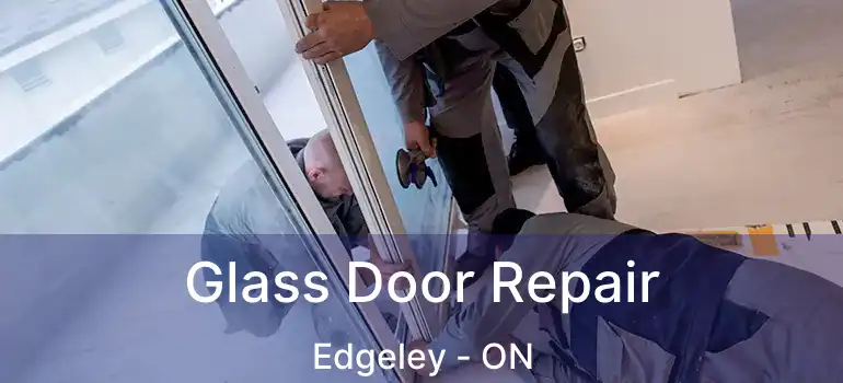  Glass Door Repair Edgeley - ON