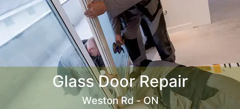  Glass Door Repair Weston Rd - ON
