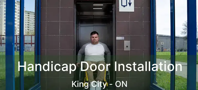  Handicap Door Installation King City - ON