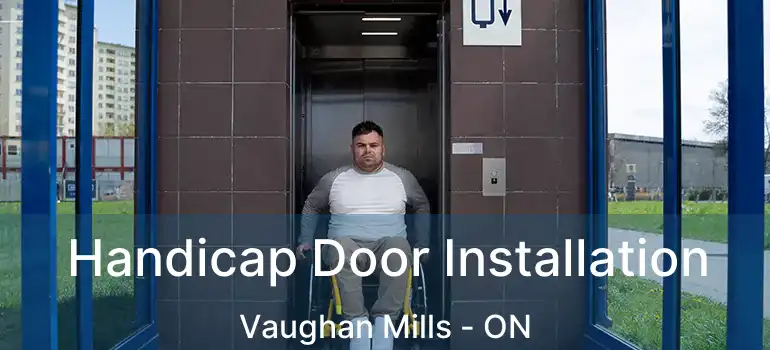  Handicap Door Installation Vaughan Mills - ON