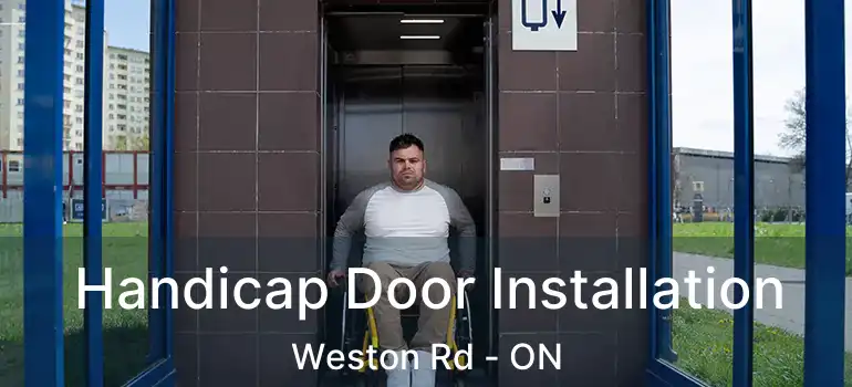  Handicap Door Installation Weston Rd - ON