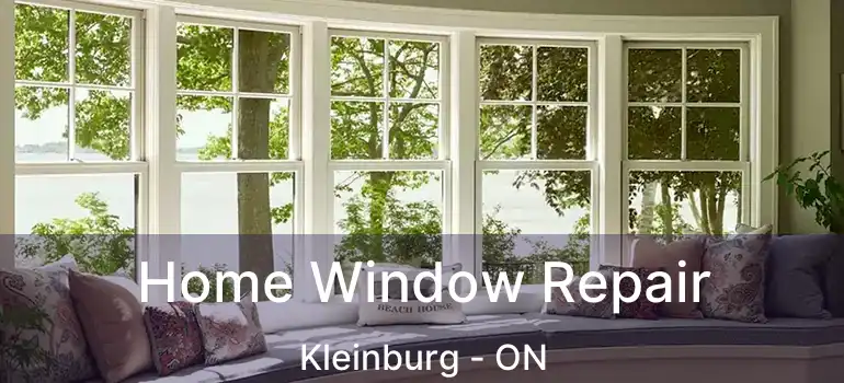  Home Window Repair Kleinburg - ON