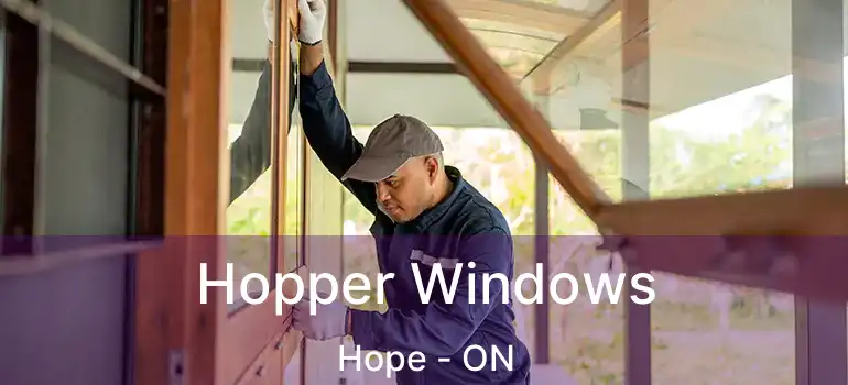  Hopper Windows Hope - ON