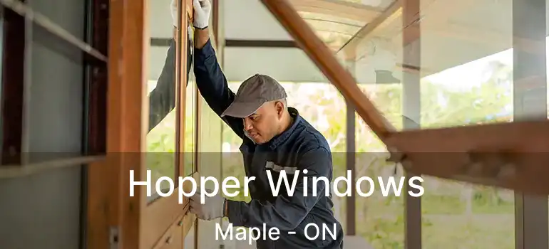  Hopper Windows Maple - ON
