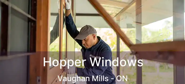  Hopper Windows Vaughan Mills - ON