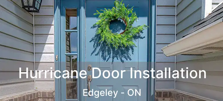 Hurricane Door Installation Edgeley - ON