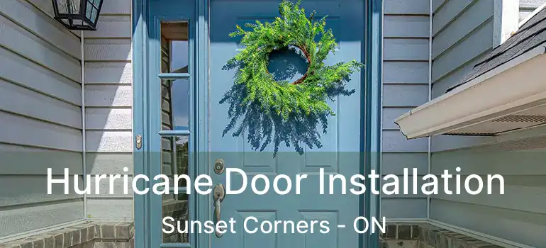  Hurricane Door Installation Sunset Corners - ON
