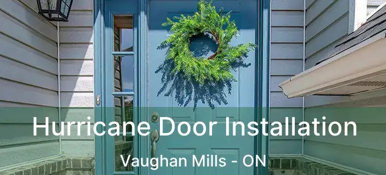 Hurricane Door Installation Vaughan Mills - ON