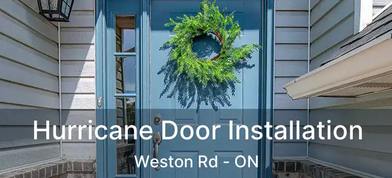  Hurricane Door Installation Weston Rd - ON