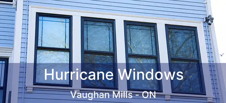  Hurricane Windows Vaughan Mills - ON
