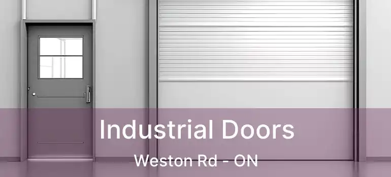  Industrial Doors Weston Rd - ON