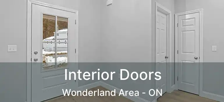  Interior Doors Wonderland Area - ON