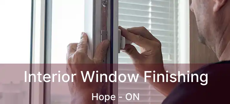  Interior Window Finishing Hope - ON