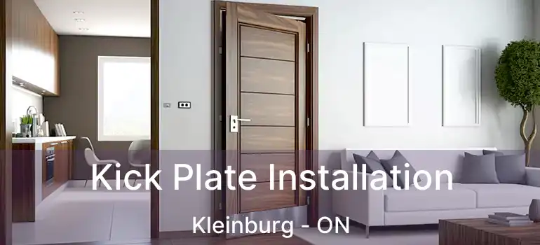  Kick Plate Installation Kleinburg - ON