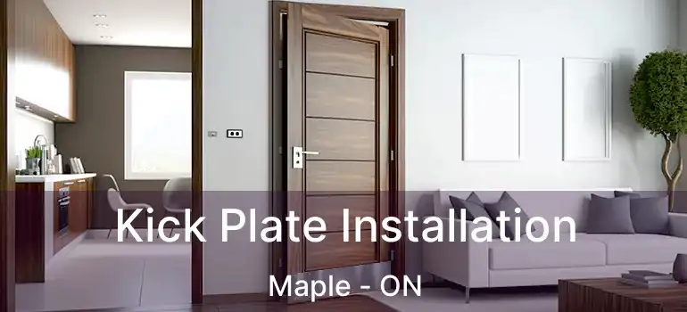  Kick Plate Installation Maple - ON
