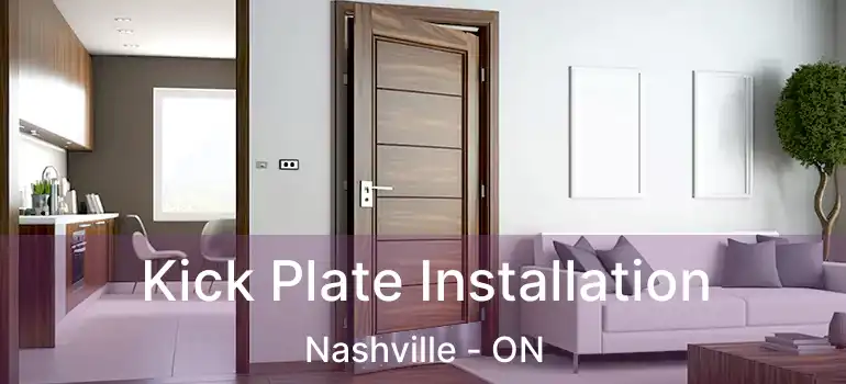  Kick Plate Installation Nashville - ON
