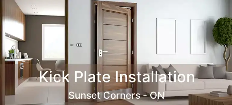  Kick Plate Installation Sunset Corners - ON